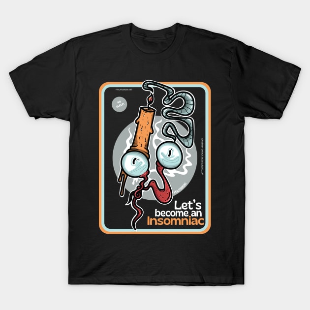 Let's become an Insomniac T-Shirt by Frajtgorski